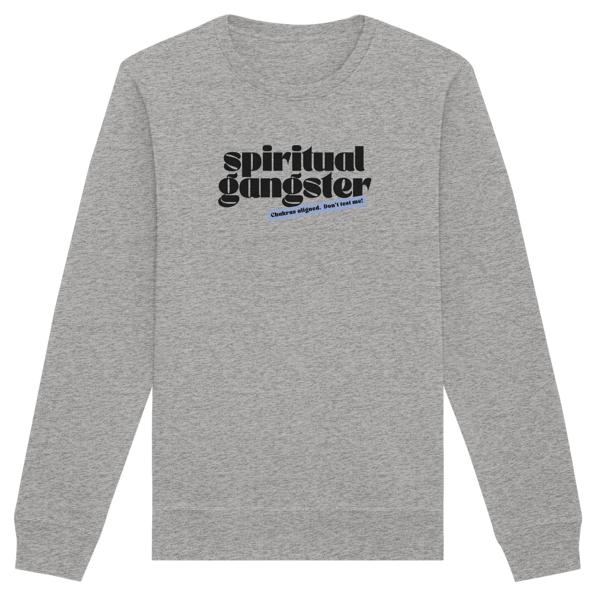 Organic Unisex Sweatshirt "Spiritual Gangster"